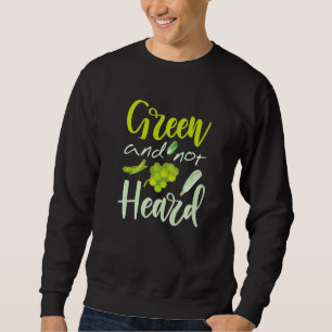 Green And Not Heard Sweatshirt