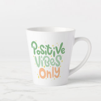 Green and White Cute Playful Positive Vibes Only Latte Mug