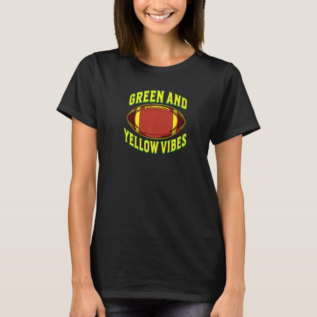 Green And Yellow Vibes Only High School Football   T-Shirt (Front)