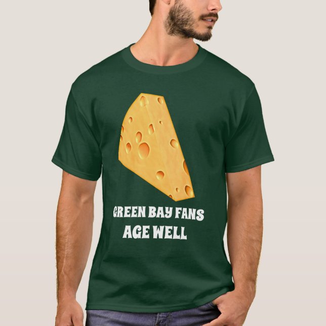 Green Bay Fans Age Well, Cheese Men or Unisex TDZ T-Shirt (Front)