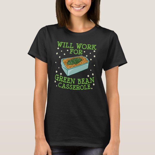 Green Bean Casserole Recipe Dish Snack String Bean T-Shirt (Front)