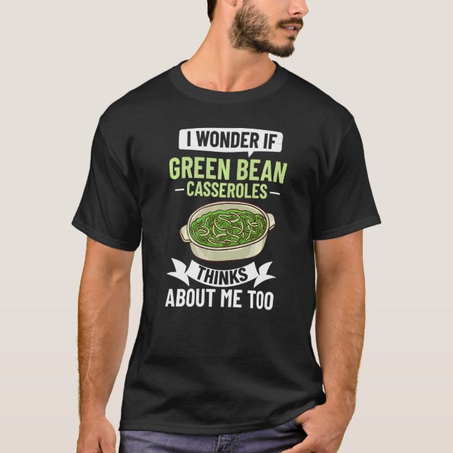 Green Bean Casserole Recipe Dish Snack String Bean T-Shirt (Front)