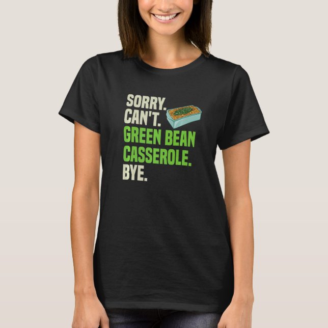 Green Bean Casserole Recipe Dish Snack String Bean T-Shirt (Front)