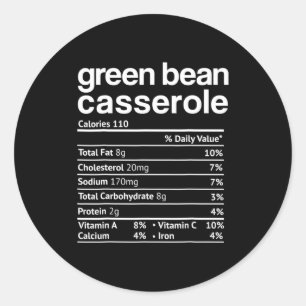Green Bean Cerole Nutrition Facts Funny Thanksg Classic Round Sticker