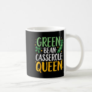 Green Bean Cerole Queen Kitchen Funny Thanksgiving Coffee Mug