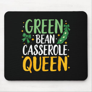 Green Bean Cerole Queen Kitchen Funny Thanksgiving Mouse Pad
