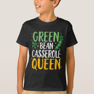 Green Bean Cerole Queen Kitchen Funny Thanksgiving T-Shirt