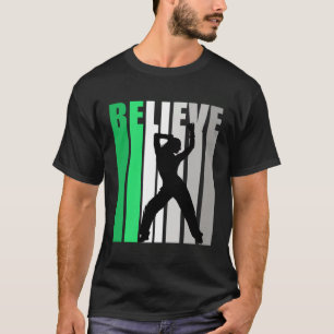 Green Believe Dance Motivating Girls Team Retro Fa T-Shirt