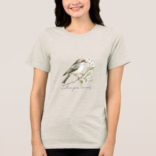 Green Birds White Flowers Tree Follow Your Dreams Tri-Blend Shirt