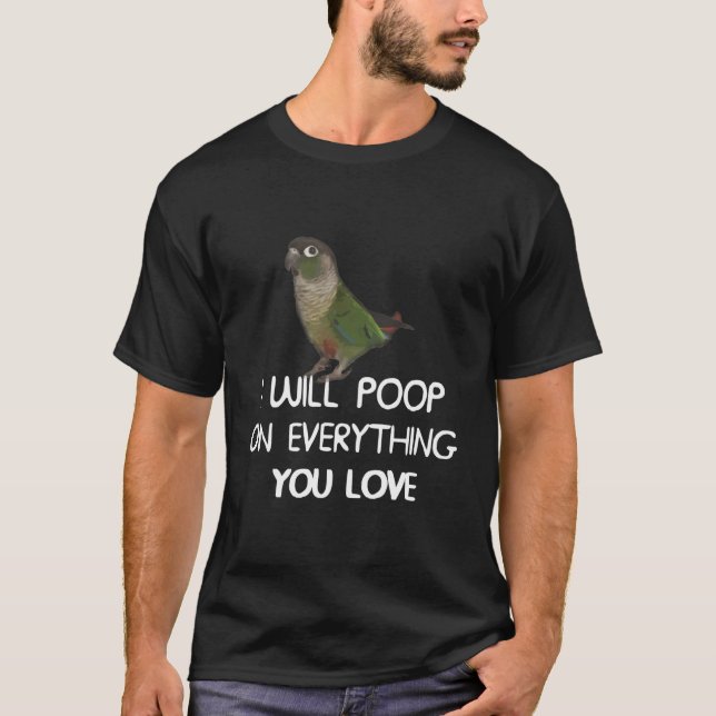 Green Cheek Conure Hoodies Poop On Everything Conu (Front)