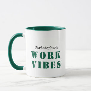 GREEN CUSTOM NAME AND TEXT WORK VIBES MUG