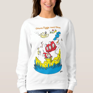 Green Eggs and Ham I Do Not Like Them Anywhere Sweatshirt