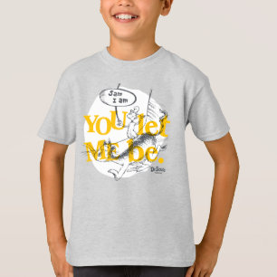 Green Eggs and Ham You Let Me Be T-Shirt