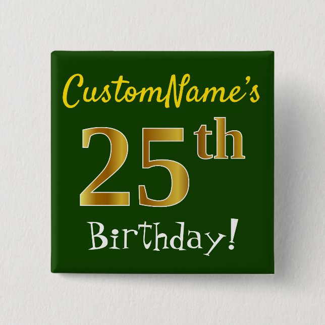 Green, Faux Gold 25th Birthday, With Custom Name 15 Cm Square Badge (Front)