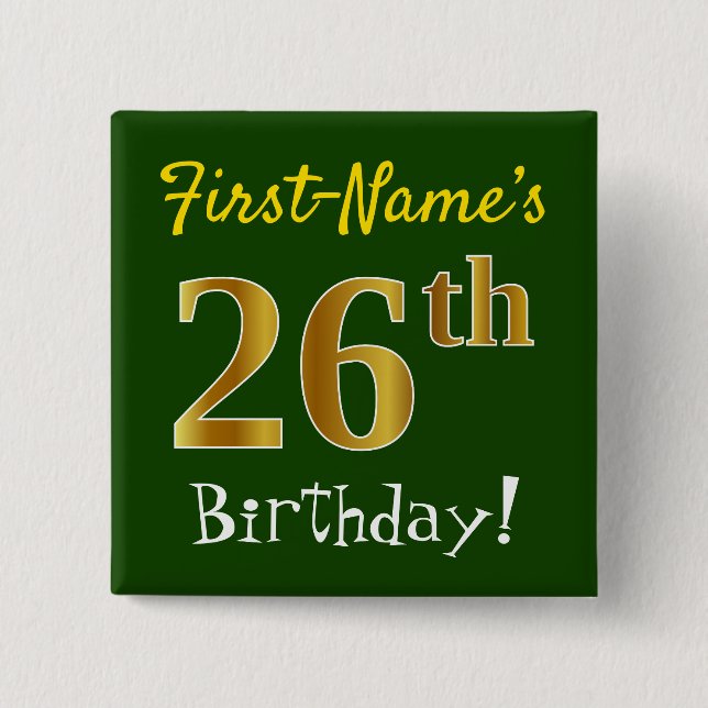 Green, Faux Gold 26th Birthday, With Custom Name 15 Cm Square Badge (Front)