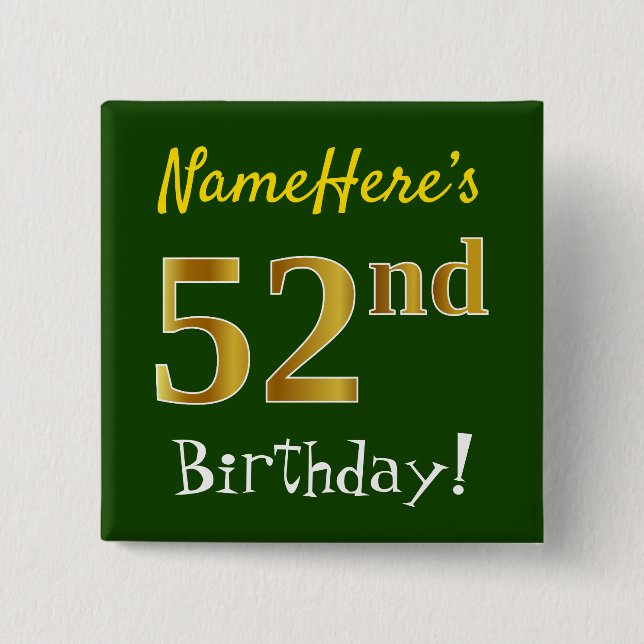 Green, Faux Gold 52nd Birthday, With Custom Name 15 Cm Square Badge (Front)