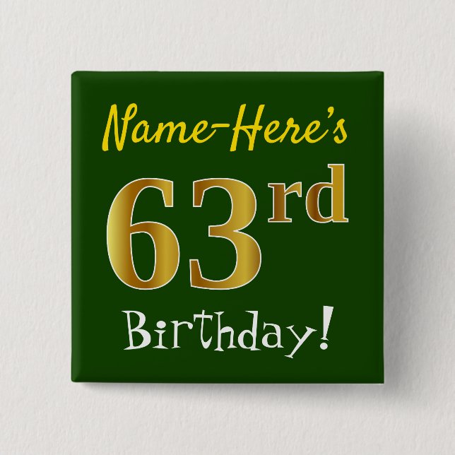 Green, Faux Gold 63rd Birthday, With Custom Name 15 Cm Square Badge (Front)