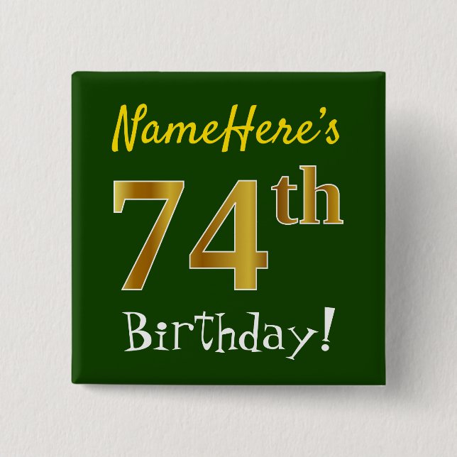 Green, Faux Gold 74th Birthday, With Custom Name 15 Cm Square Badge (Front)
