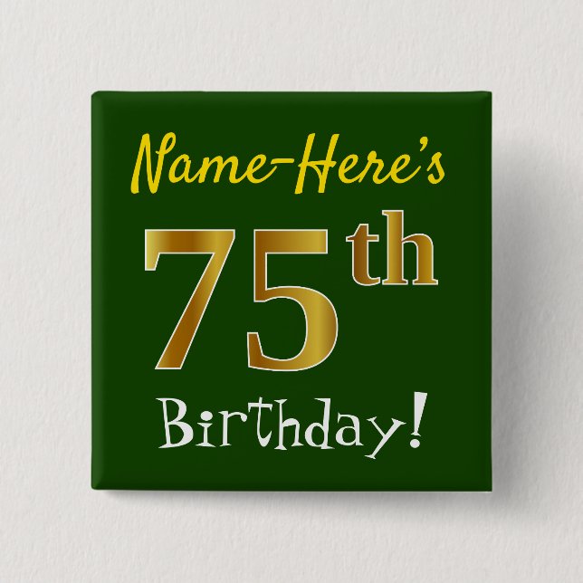 Green, Faux Gold 75th Birthday, With Custom Name 15 Cm Square Badge (Front)