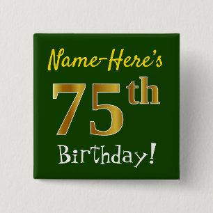 Green, Faux Gold 75th Birthday, With Custom Name 15 Cm Square Badge