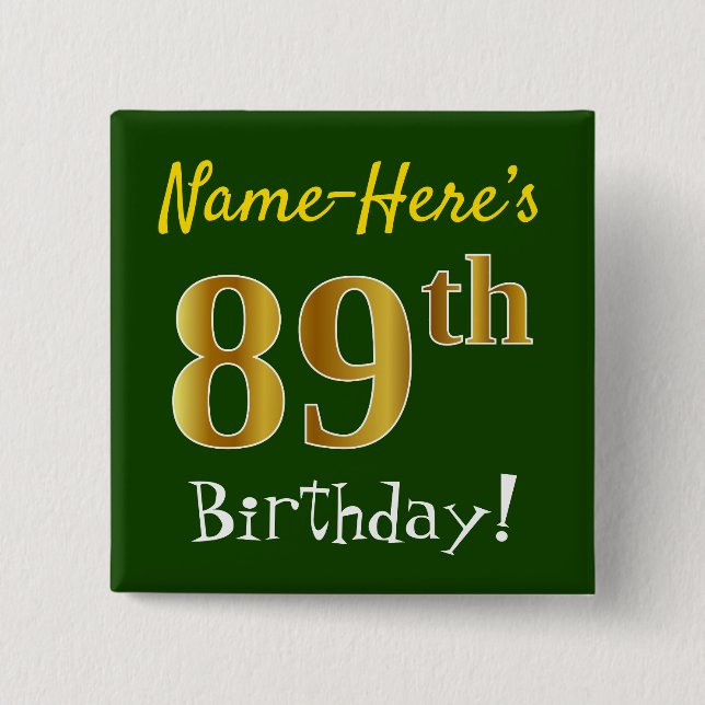 Green, Faux Gold 89th Birthday, With Custom Name 15 Cm Square Badge (Front)