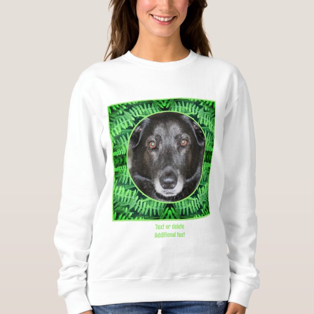 Green Ferns Frame Create Your Own Pet Photo     Sweatshirt (Front)