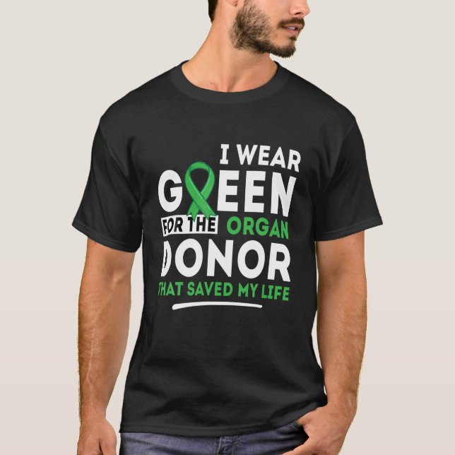 Green For The Organ Donor - Transplant Kidney Live T-Shirt (Front)