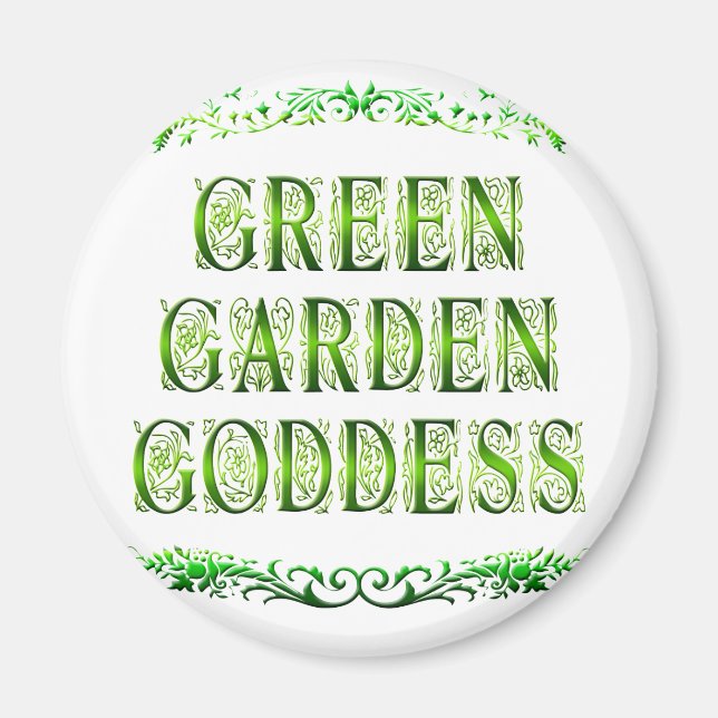 Green Garden Goddess Saying Magnet (Front)