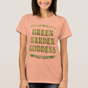 Green Garden Goddess Saying T-shirt