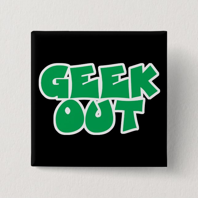 Green Geek Out Text Design 15 Cm Square Badge (Front)