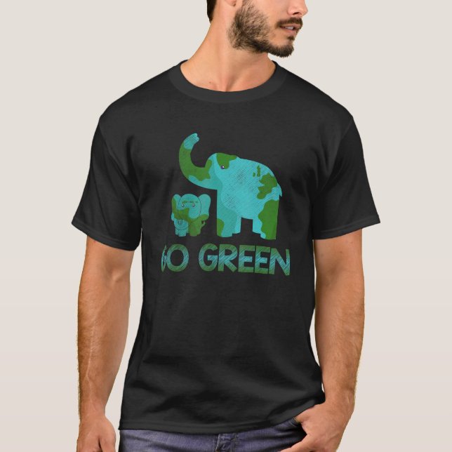 Green Go Elephant Nature Climate Protect Hour Day  T-Shirt (Front)