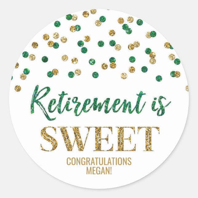Green Gold Confetti Retirement is Sweet Classic Round Sticker (Front)