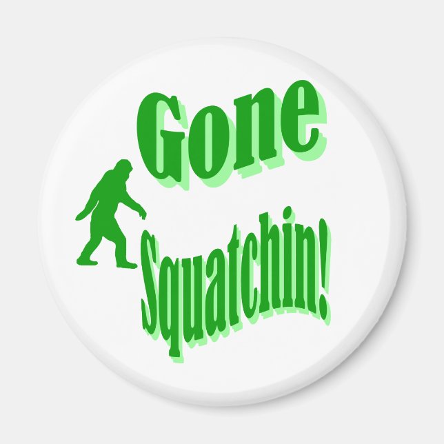 Green gone squatchin slogan text magnet (Front)
