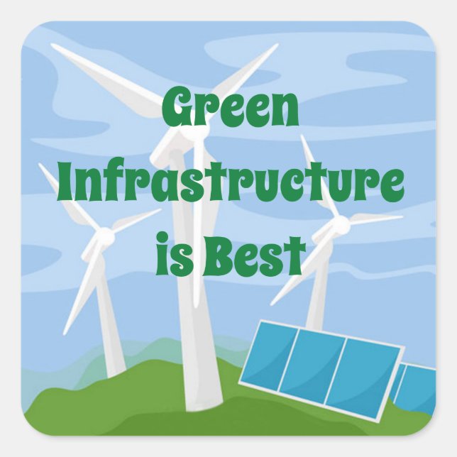 Green Infrastructure is Best Square Sticker (Front)