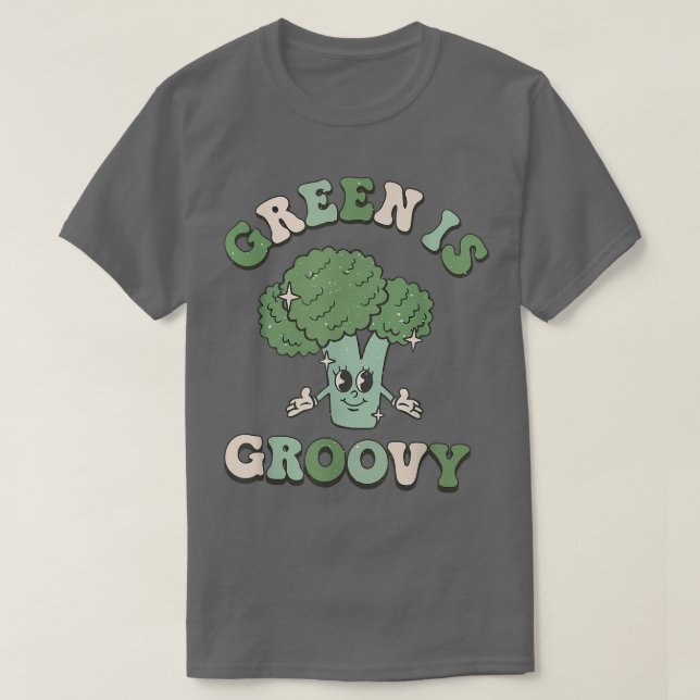 Green is Groovy World Vegetarian Day Brocoli Vegan T-Shirt (Design Front)