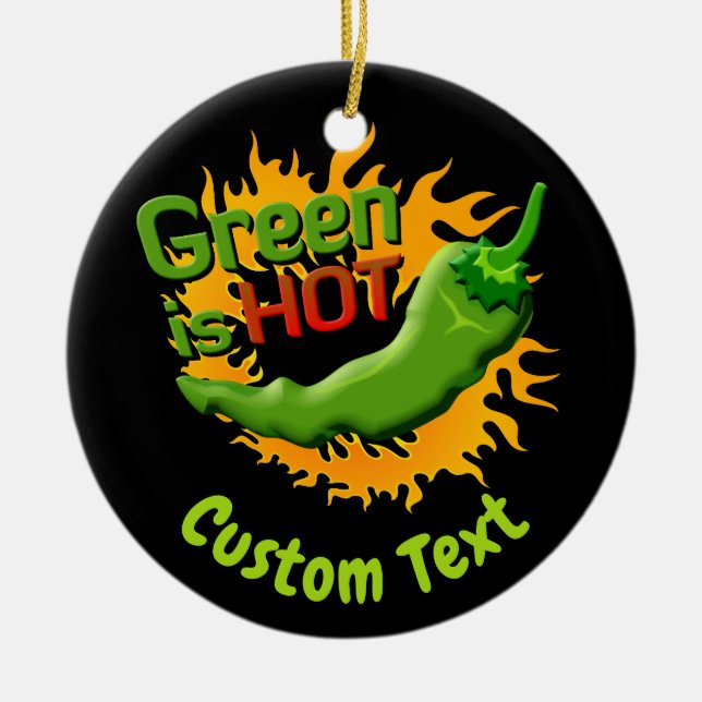 Green is HOT Ceramic Ornament (Front)