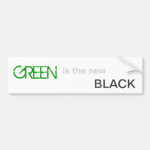 GREEN is the new BLACK bumper sticker! Sticker