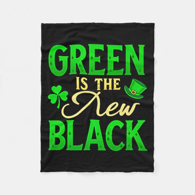 Green Is The New Black - St. Patrick’s Day Shamroc Fleece Blanket (Front)