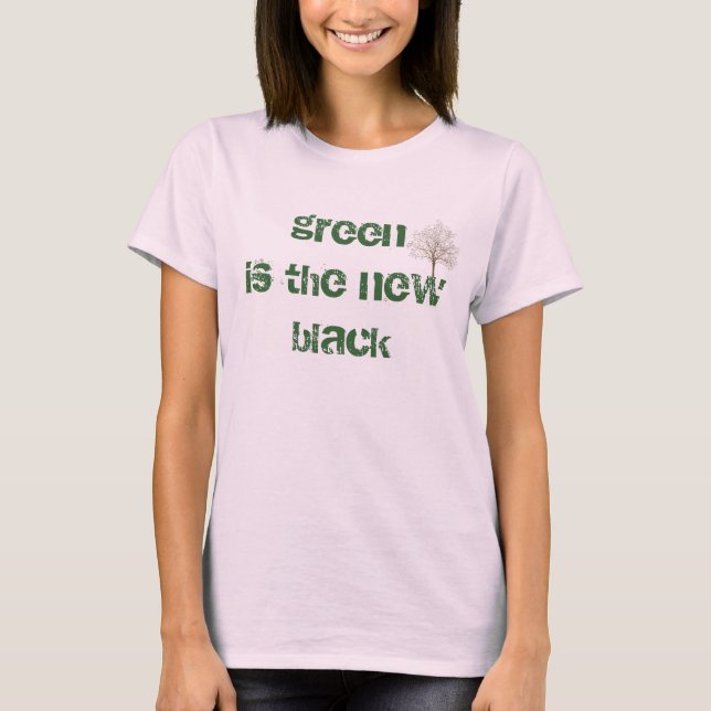 green is the new black T-Shirt (Front)