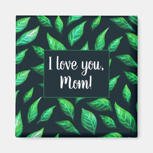 Green Leaves Dark Botanical Love Mum Magnet (Front)