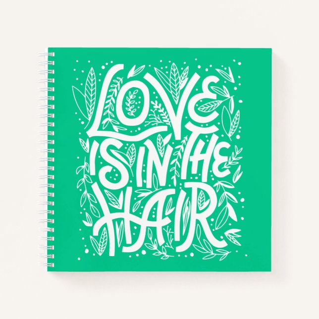 Green Love Is In The Hair Notebook (Front)