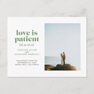 Green Love is Patient But We Are Not Elopement Announcement Postcard