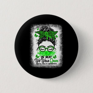 Green Messy Bun In May We Wear Green Mental Health 6 Cm Round Badge