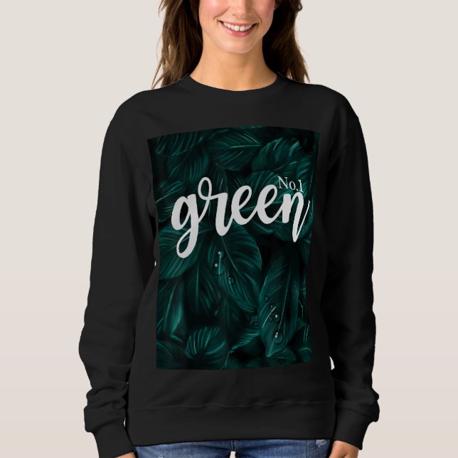 Green No 1 Just A Someone Who Loves Green Colour T Sweatshirt (Front)