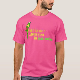 Green parrot colorful print life is nice T-Shirt
