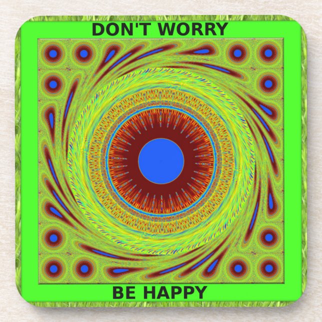 Green Pasture Have a Nice Day Dont Worry Be Happy. Coaster (Front)