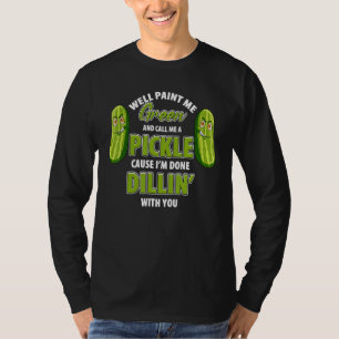 Green Pickle Dillin Joke Pun Vegetarian Cucumber T-Shirt