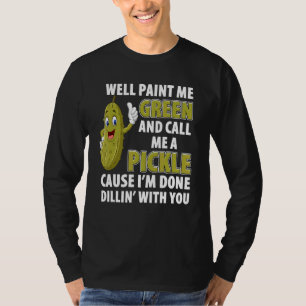 Green Pickle Dillin Joke Pun Vegetarian Cucumber T-Shirt