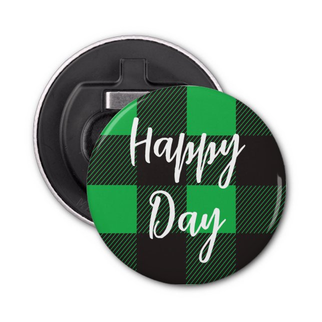Green Plaid Pattern Happy Day Bottle Opener (Front)