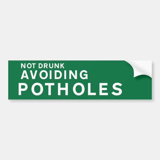 GREEN Pothole Bumper Sticker – Not Drunk Avoiding (Front)
